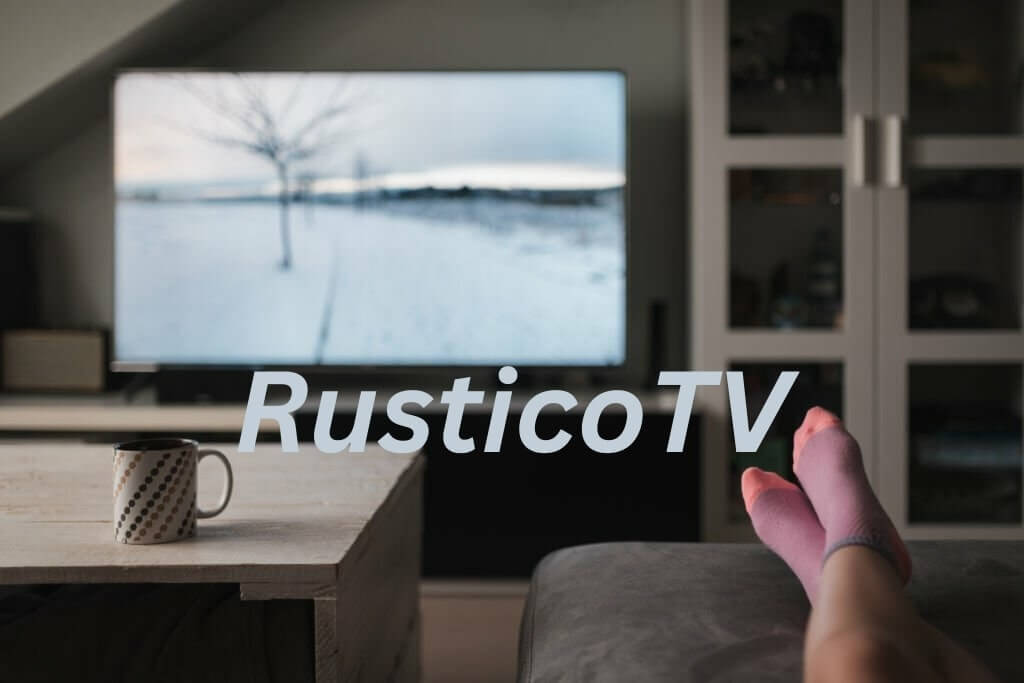 What is RusticoTV? A Guide to Your Ultimate Entertainment