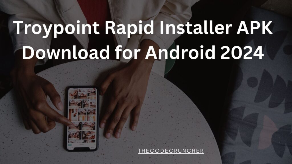 Troypoint Rapid Installer APK Download for Android 2024