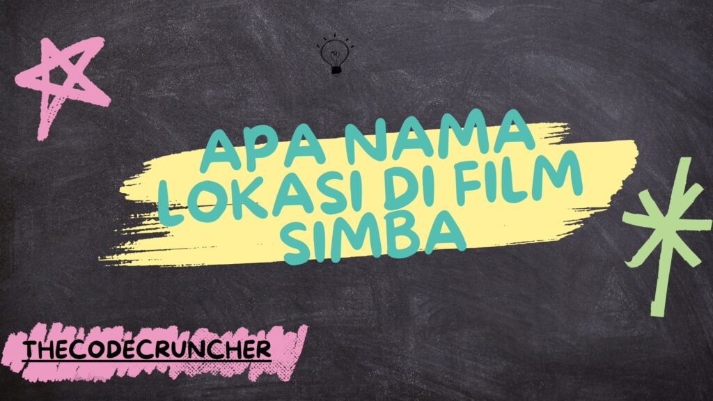 Mengungkap Misteri Lokasi-apa nama lokasi di film simba adalah
